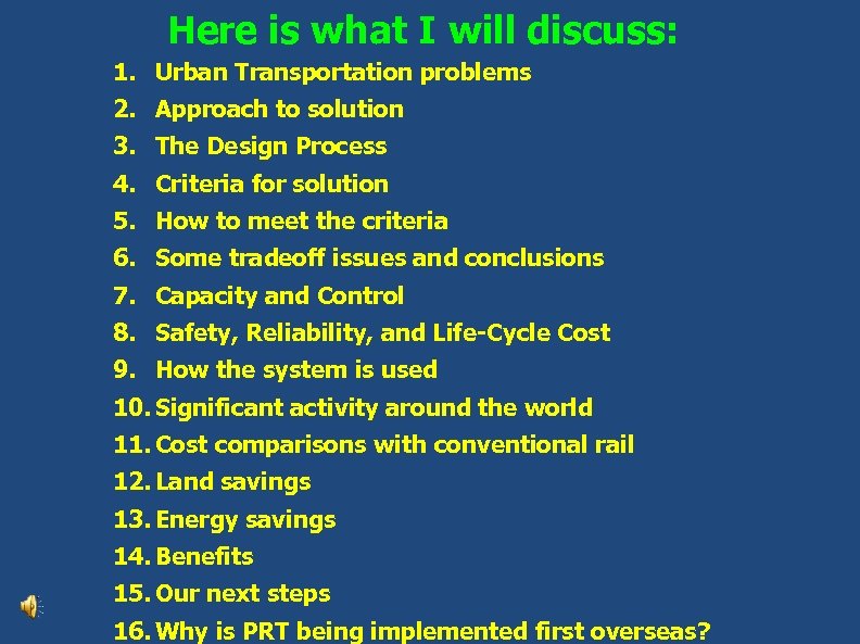 Here is what I will discuss: 1. Urban Transportation problems 2. Approach to solution