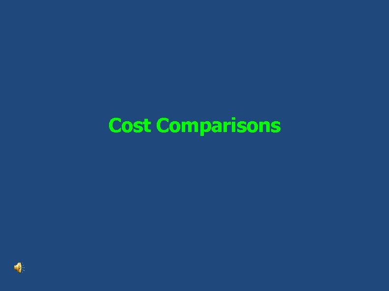 Cost Comparisons 