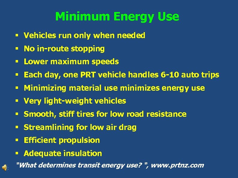 Minimum Energy Use § Vehicles run only when needed § No in-route stopping §