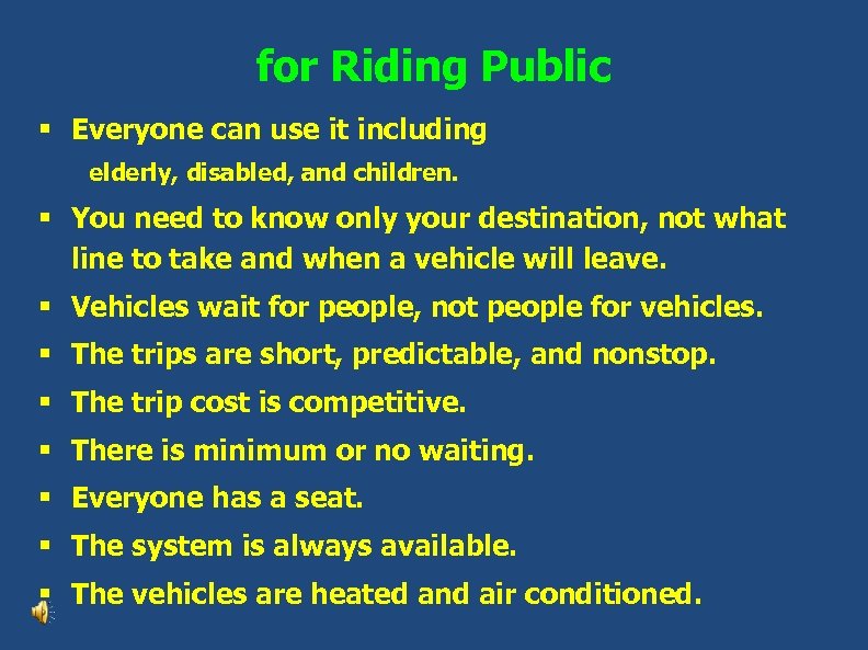 for Riding Public § Everyone can use it including elderly, disabled, and children. §