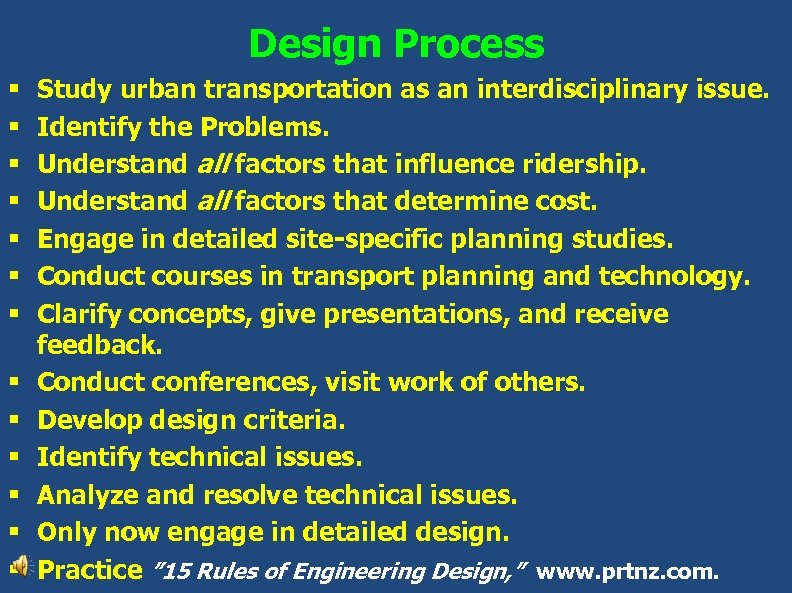 Design Process § § § § Study urban transportation as an interdisciplinary issue. Identify