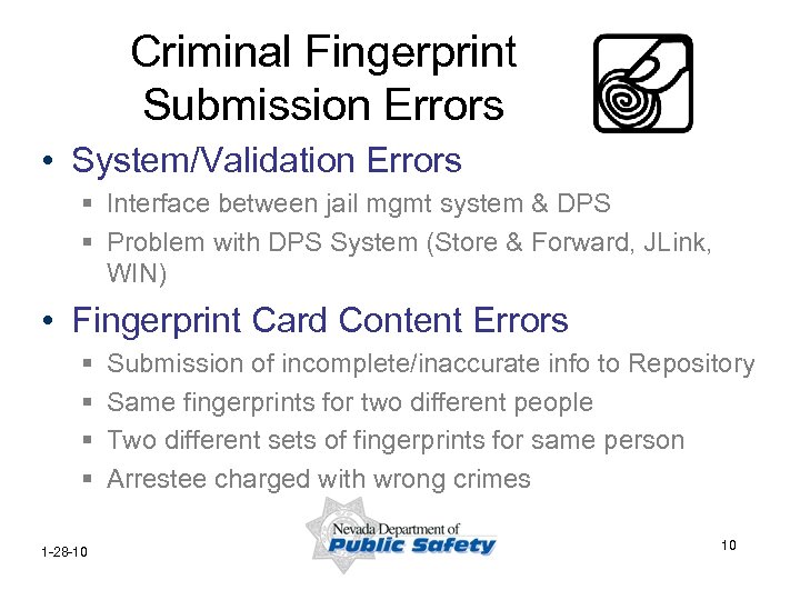 Criminal Fingerprint Submission Errors • System/Validation Errors § Interface between jail mgmt system &