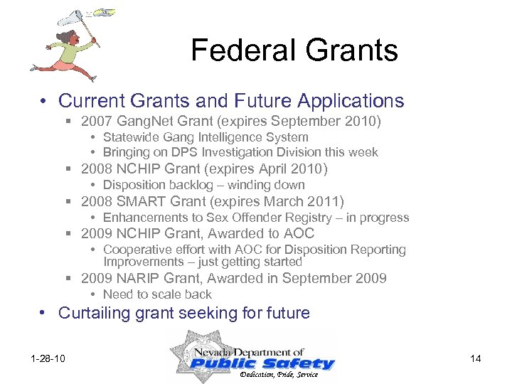 Federal Grants • Current Grants and Future Applications § 2007 Gang. Net Grant (expires