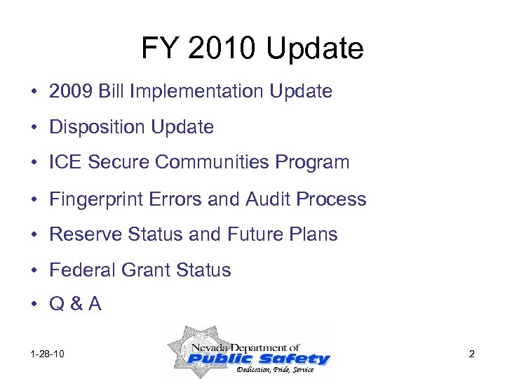 FY 2010 Update • 2009 Bill Implementation Update • Disposition Update • ICE Secure