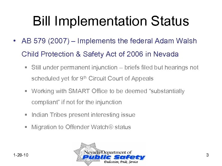 Bill Implementation Status • AB 579 (2007) – Implements the federal Adam Walsh Child