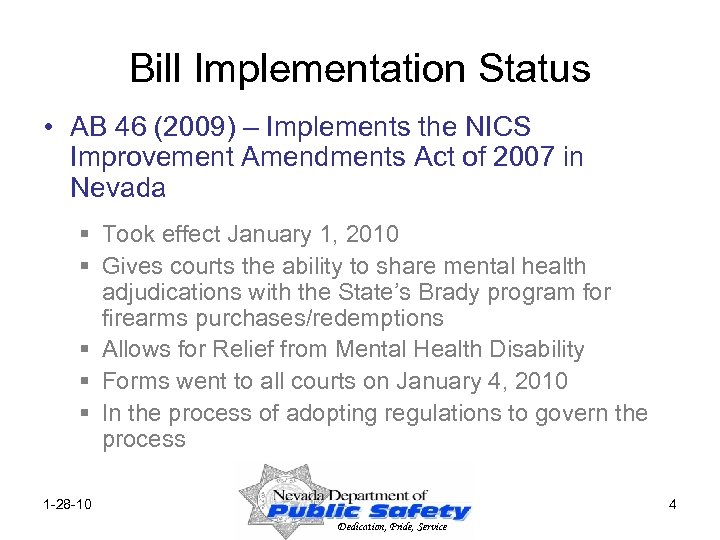 Bill Implementation Status • AB 46 (2009) – Implements the NICS Improvement Amendments Act