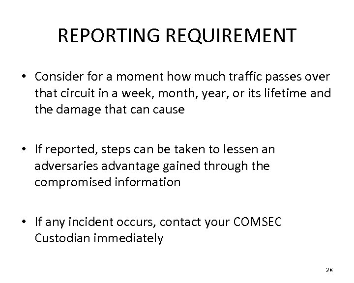REPORTING REQUIREMENT • Consider for a moment how much traffic passes over that circuit