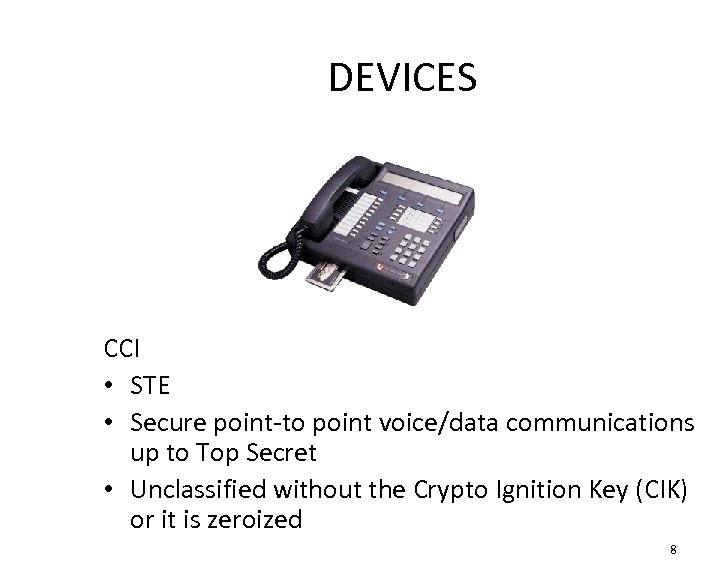 DEVICES CCI • STE • Secure point-to point voice/data communications up to Top Secret