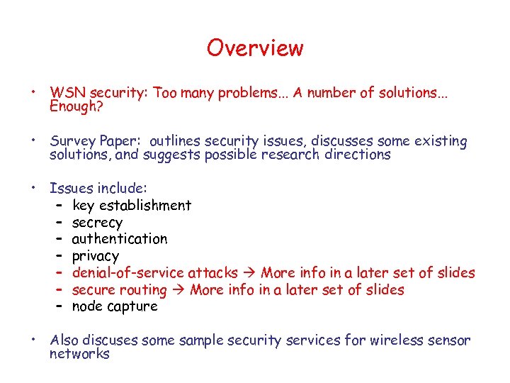 Overview • WSN security: Too many problems. . . A number of solutions. .