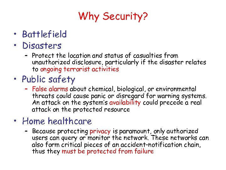 Why Security? • Battlefield • Disasters – Protect the location and status of casualties