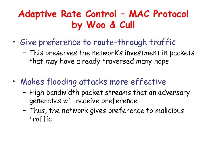 Adaptive Rate Control – MAC Protocol by Woo & Cull • Give preference to