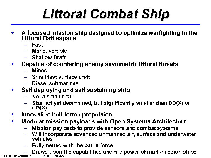 Littoral Combat Ship w A focused mission ship designed to optimize warfighting in the