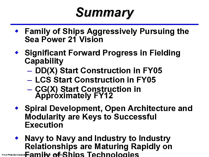 Summary w Family of Ships Aggressively Pursuing the Sea Power 21 Vision w Significant