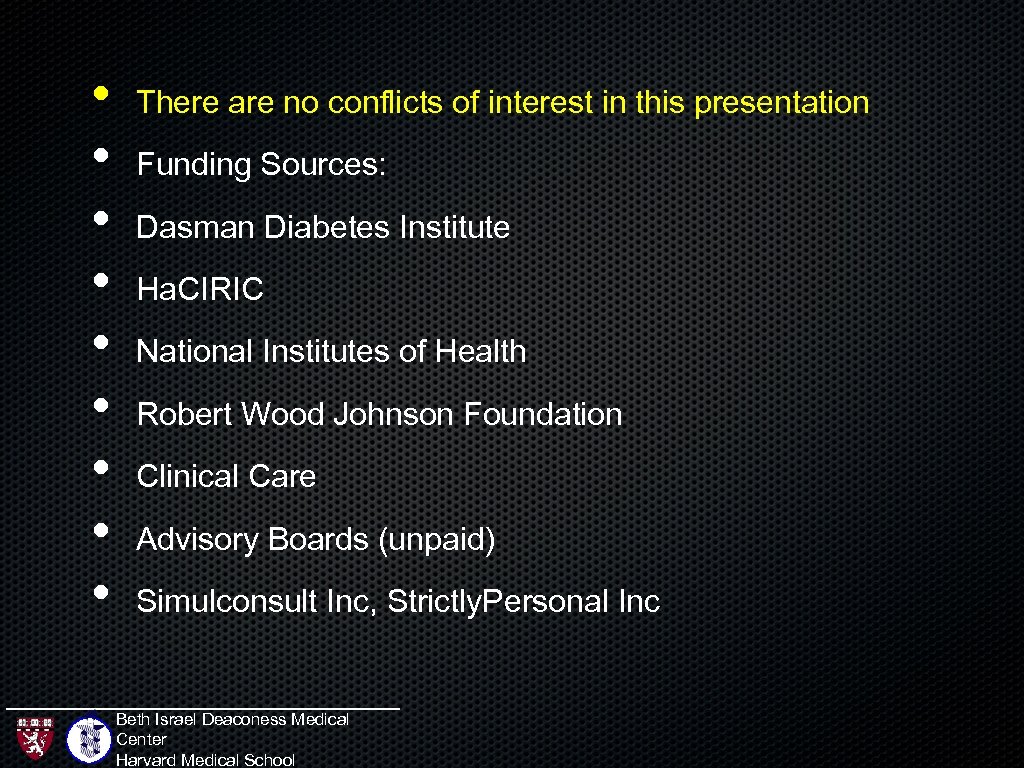  • • • There are no conflicts of interest in this presentation Funding
