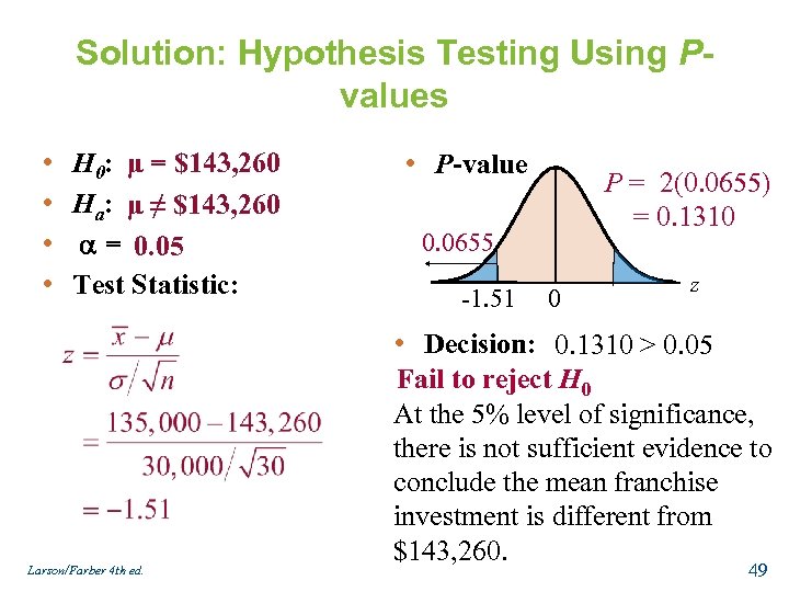 Solution: Hypothesis Testing Using Pvalues • • H 0: μ = $143, 260 Ha: