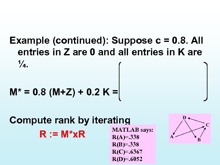 Example (continued): Suppose c = 0. 8. All entries in Z are 0 and