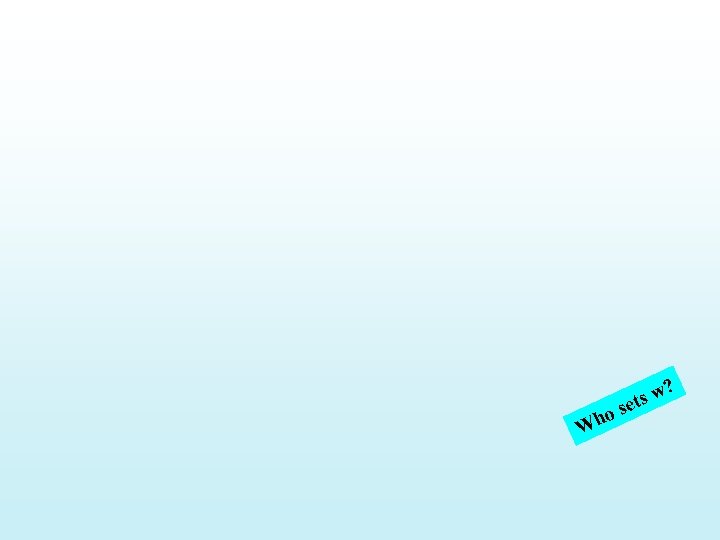 o Wh w sets ? 