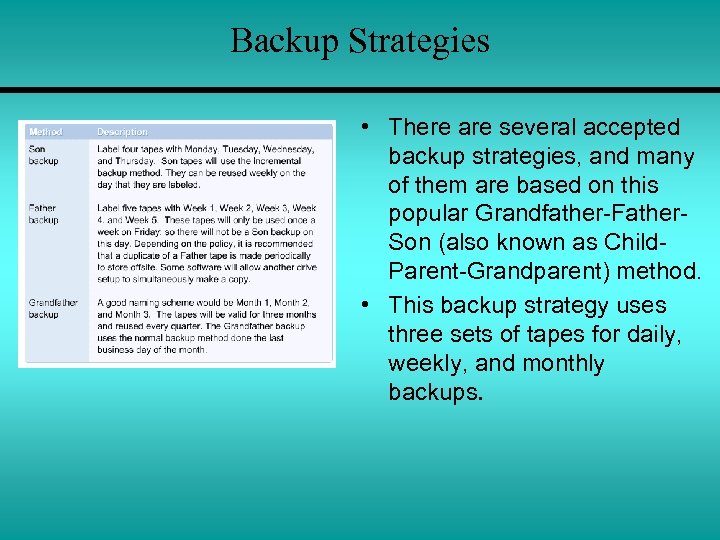 Backup Strategies • There are several accepted backup strategies, and many of them are