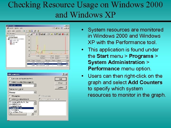 Checking Resource Usage on Windows 2000 and Windows XP • System resources are monitored