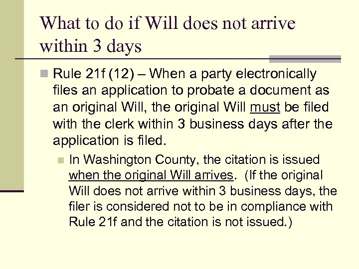 What to do if Will does not arrive within 3 days n Rule 21