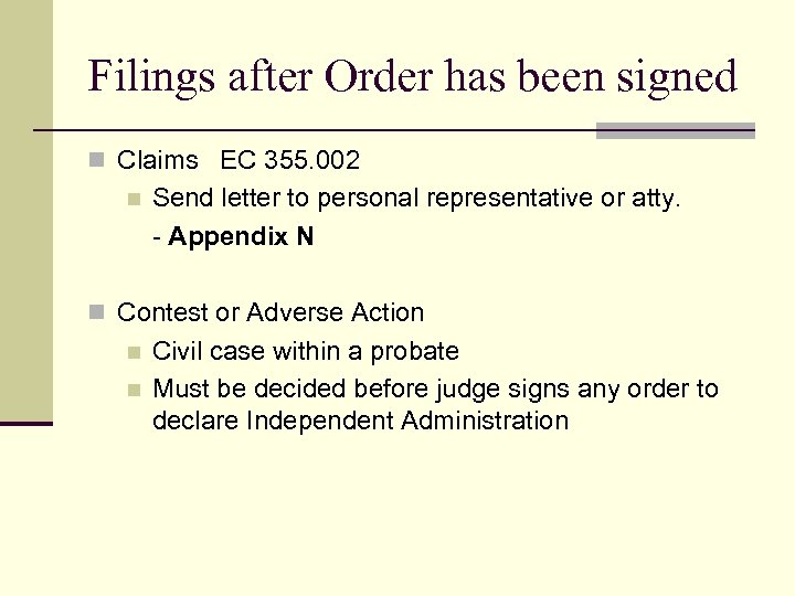 Filings after Order has been signed n Claims EC 355. 002 n Send letter