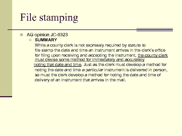 File stamping n AG opinion JC-0323 n SUMMARY While a county clerk is not