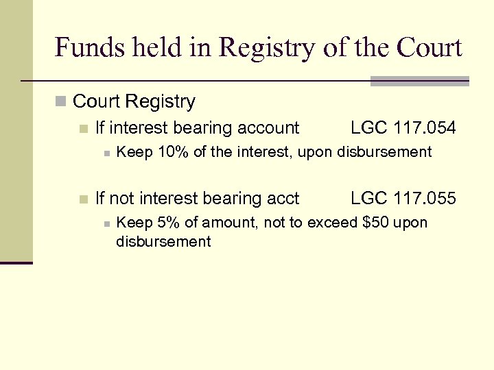 Funds held in Registry of the Court n Court Registry n If interest bearing