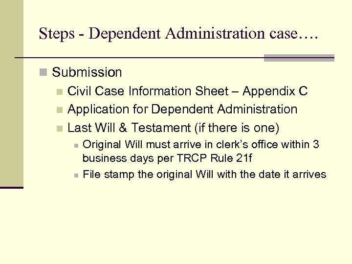 Steps - Dependent Administration case…. n Submission n Civil Case Information Sheet – Appendix