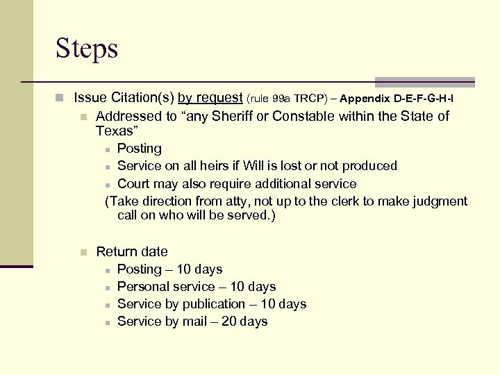Steps n Issue Citation(s) by request (rule 99 a TRCP) – Appendix D-E-F-G-H-I n