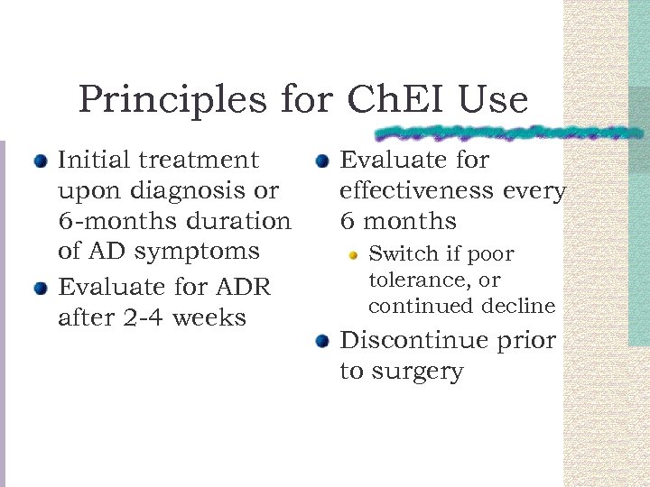 Principles for Ch. EI Use Initial treatment upon diagnosis or 6 -months duration of