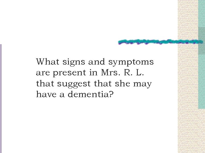 What signs and symptoms are present in Mrs. R. L. that suggest that she