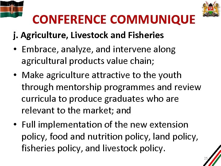 CONFERENCE COMMUNIQUE j. Agriculture, Livestock and Fisheries • Embrace, analyze, and intervene along agricultural