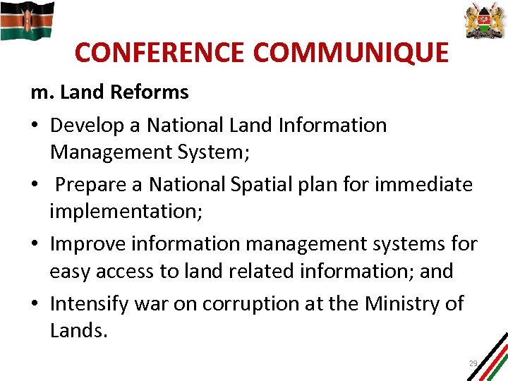 CONFERENCE COMMUNIQUE m. Land Reforms • Develop a National Land Information Management System; •