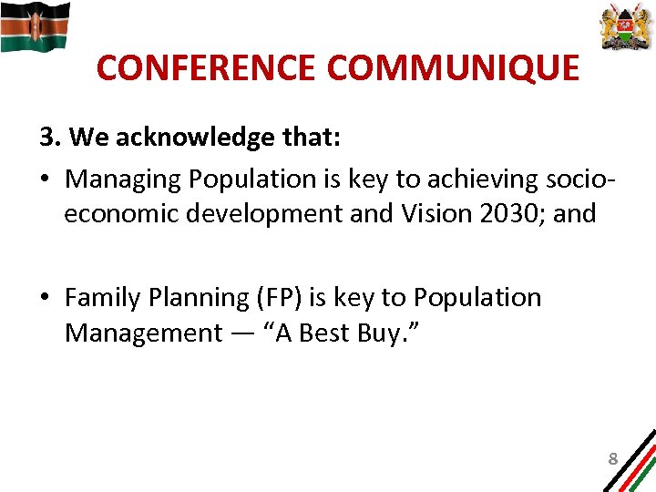 CONFERENCE COMMUNIQUE 3. We acknowledge that: • Managing Population is key to achieving socioeconomic