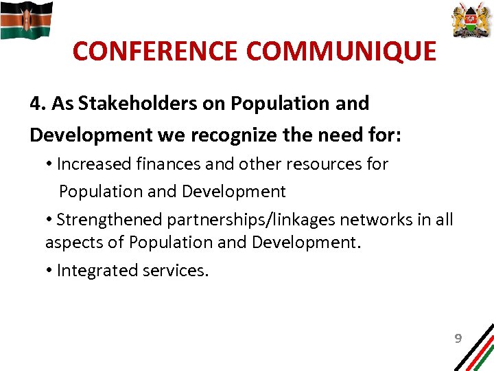CONFERENCE COMMUNIQUE 4. As Stakeholders on Population and Development we recognize the need for: