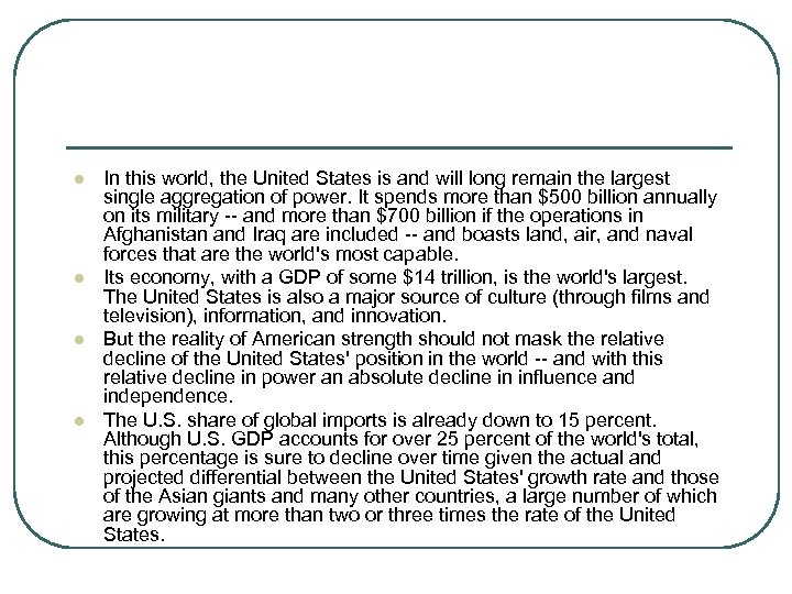 l l In this world, the United States is and will long remain the