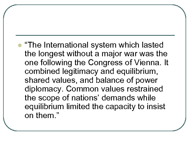 l “The International system which lasted the longest without a major was the one