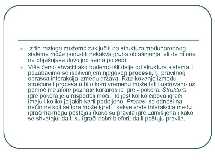 l l Iz tih razloga možemo zaključiti da struktura međunarodnog sistema može ponuditi nekakva