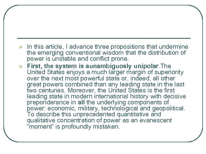 l l In this article, I advance three propositions that undermine the emerging conventional
