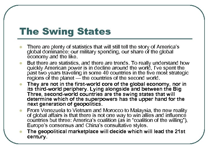The Swing States l l l There are plenty of statistics that will still