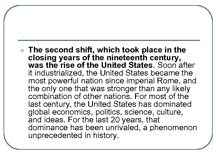 l The second shift, which took place in the closing years of the nineteenth