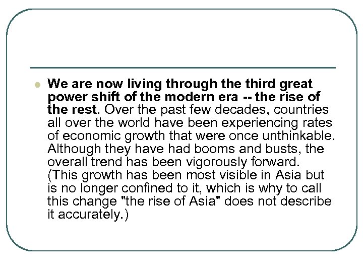 l We are now living through the third great power shift of the modern