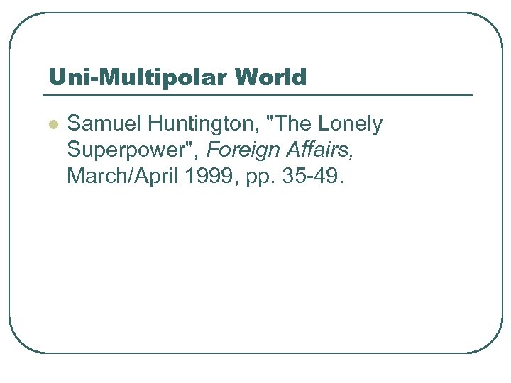 Uni-Multipolar World l Samuel Huntington, 