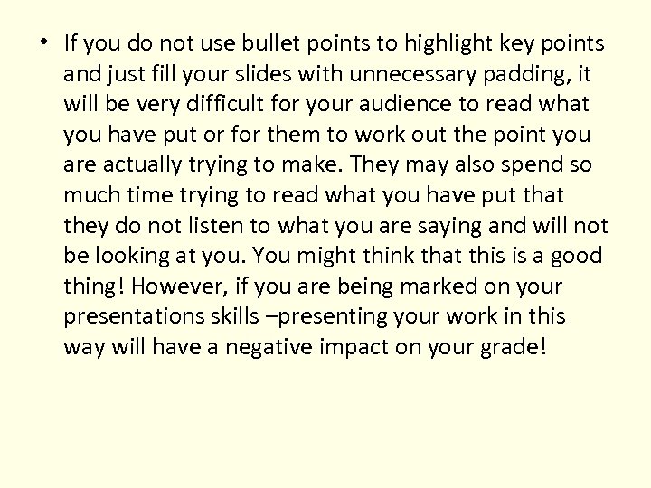  • If you do not use bullet points to highlight key points and