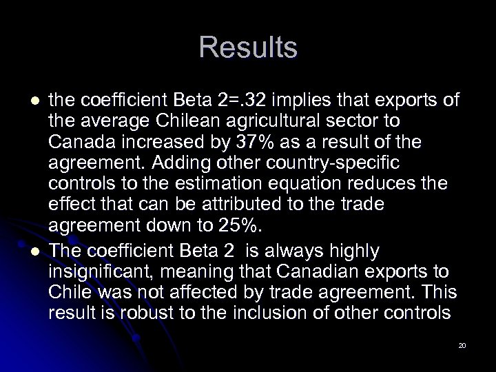 Results l l the coefficient Beta 2=. 32 implies that exports of the average