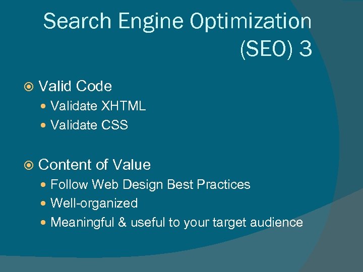 Search Engine Optimization (SEO) 3 Valid Code Validate XHTML Validate CSS Content of Value