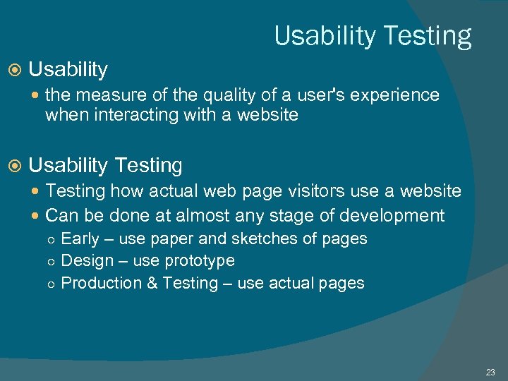 Usability Testing Usability the measure of the quality of a user's experience when interacting