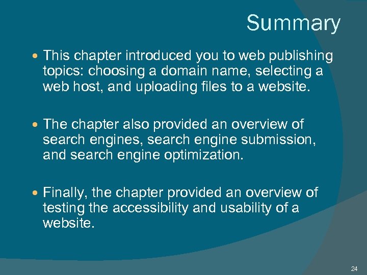 Summary This chapter introduced you to web publishing topics: choosing a domain name, selecting