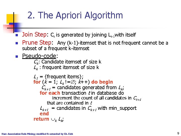 2. The Apriori Algorithm n Join Step: Ck is generated by joining Lk-1 with