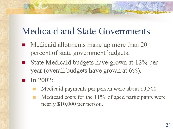 Medicaid and State Governments n n n Medicaid allotments make up more than 20